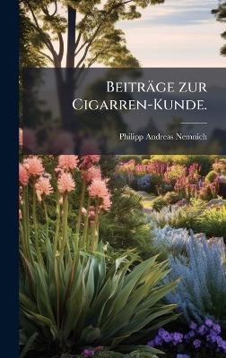 Beiträge zur Cigarren-Kunde. - Philipp Andreas Nemnich - cover