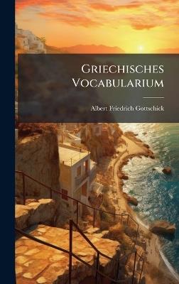 Griechisches Vocabularium - Albert Friedrich Gottschick - cover