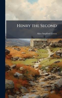 Henry the Second - Alice Stopford Green - cover
