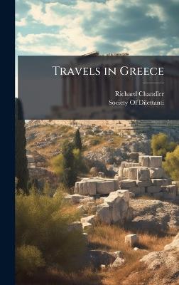 Travels in Greece - Richard Chandler - cover