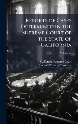 Reports of Cases Determined in the Supreme Court of the State of California - cover