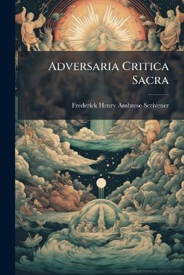Adversaria Critica Sacra - Frederick Henry Ambrose Scrivener - cover