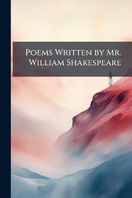 Poems Written by Mr. William Shakespeare - cover