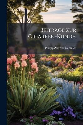 Beiträge zur Cigarren-Kunde. - Philipp Andreas Nemnich - cover
