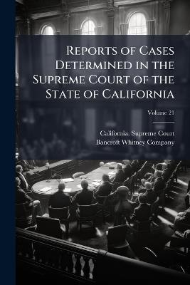 Reports of Cases Determined in the Supreme Court of the State of California - cover