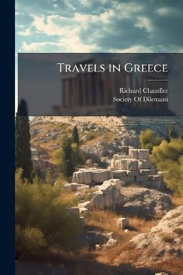 Travels in Greece - Richard Chandler - cover