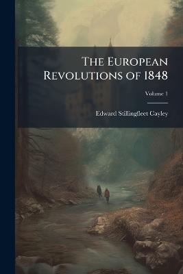 The European Revolutions of 1848 - Edward Stillingfleet Cayley - cover