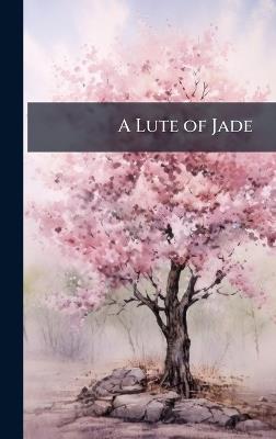 A Lute of Jade - cover