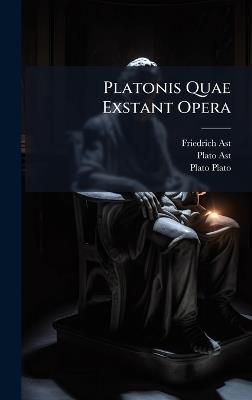 Platonis Quae Exstant Opera - Friedrich Ast,Plato Ast,Plato - cover