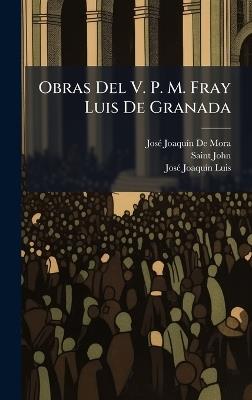 Obras Del V. P. M. Fray Luis De Granada - Josã(c) Joaquã-N de Mora,Saint John,Josã(c) Joaquã-N Luis - cover