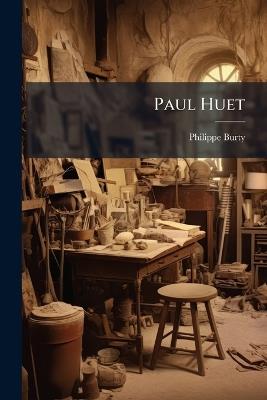 Paul Huet - Philippe Burty - cover