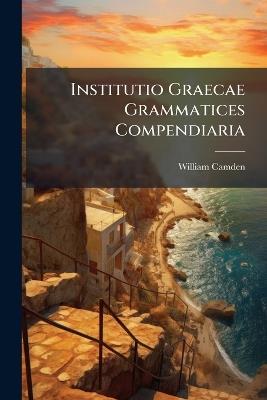 Institutio Graecae Grammatices Compendiaria - William Camden - cover