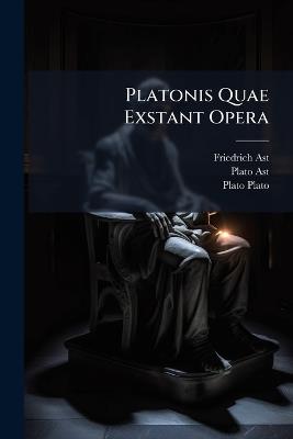 Platonis Quae Exstant Opera - Friedrich Ast,Plato Ast,Plato - cover