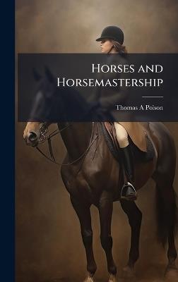 Horses and Horsemastership - Thomas A Polson - cover