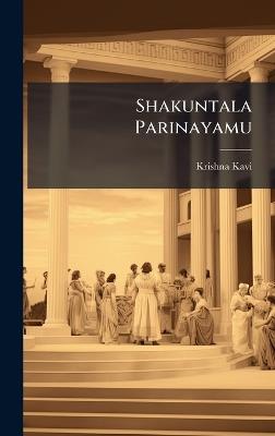 Shakuntala Parinayamu - Krishna Kavi - cover