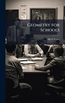 Geometry for Schools - Alfred Baker - cover