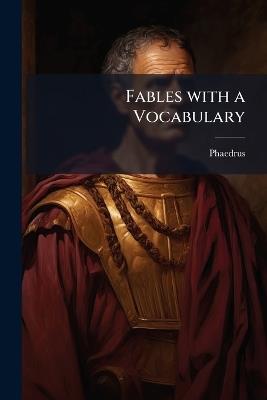 Fables with a Vocabulary - Phaedrus - cover
