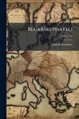 Blgarski pisateli - Mikhail Arnaudov - cover