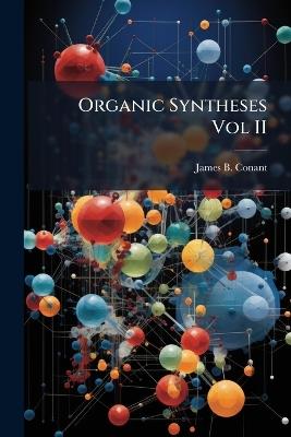 Organic Syntheses Vol II - James B Conant - cover