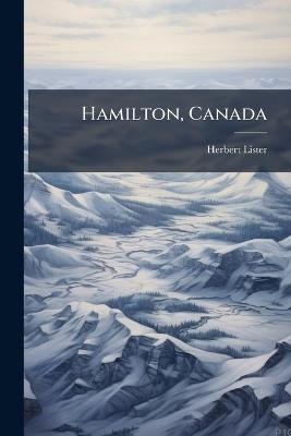 Hamilton, Canada - Herbert Lister - cover