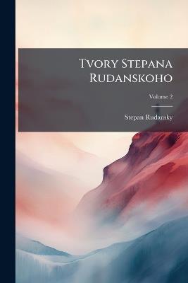 Tvory Stepana Rudanskoho - Stepan Rudansky - cover