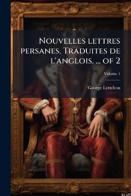 Nouvelles lettres persanes. Traduites de l'anglois. ... of 2 - George Lyttelton - cover