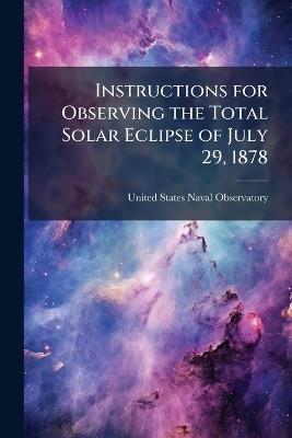 Instructions for Observing the Total Solar Eclipse of July 29, 1878 - cover