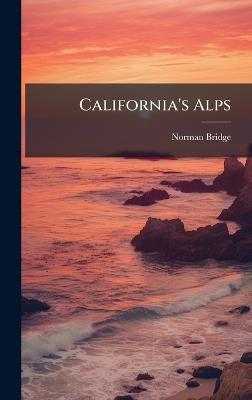 California's Alps - Norman Bridge - cover