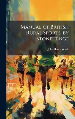 Manual of British Rural Sports, by Stonehenge - John Henry Walsh - cover