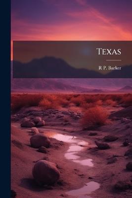 Texas - R P [From Old Catalog] Barker - cover