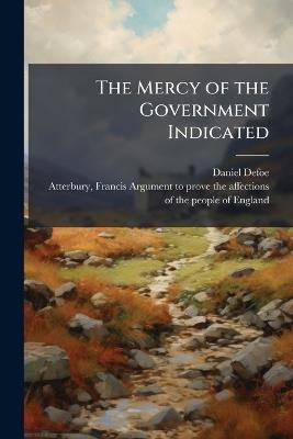 The Mercy of the Government Indicated - Daniel Defoe - cover