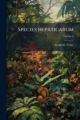 Species hepaticarum - Franz Stephani - cover