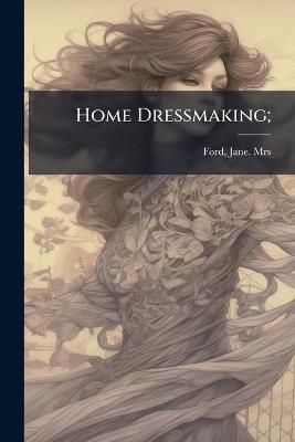 Home Dressmaking; - cover