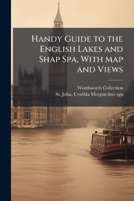 Handy Guide to the English Lakes and Shap Spa, With map and Views - Wordsworth Collection - cover