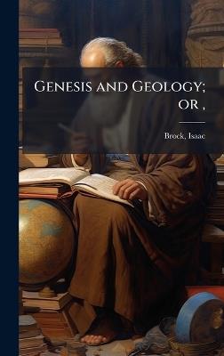 Genesis and Geology; or, - Isaac Brock - cover