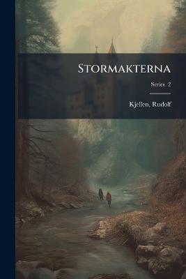 Stormakterna - Kjellen Rudolf 1864-1922 - cover
