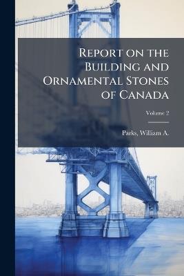 Report on the Building and Ornamental Stones of Canada - cover
