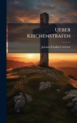 Ueber Kirchenstrafen - Johann Friedrich Schulte - cover