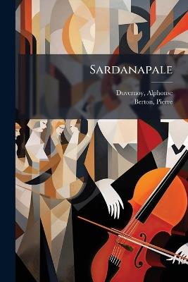 Sardanapale - Alphonse Duvernoy,Pierre Berton - cover