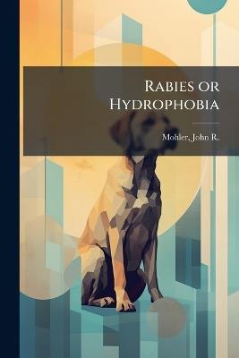 Rabies or Hydrophobia - cover