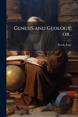 Genesis and Geology; or, - Isaac Brock - cover