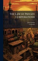 The Law of Private Corporations