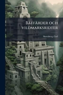 BÃ tfärder och vildmarksridter - Carl Skottsberg - cover