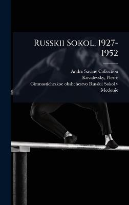 Russkii Sokol, 1927-1952 - Andrã(c) Savine Collection,Pierre Kovalevsky,Gimnasticheskoe Obshchestvo Medonie - cover