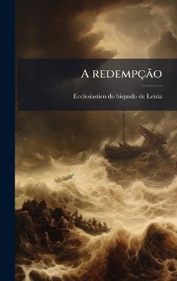 A redempçÃ£o - Ecclesiastico Do Bispado De Leiria - cover