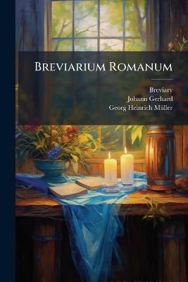 Breviarium Romanum - Breviary,Johann Gerhard,Georg Heinrich Mã1/4ller - cover