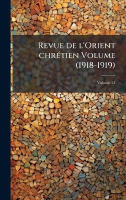 Revue de l'Orient chrÃ(c)tien Volume (1918-1919) - Anonymous - cover
