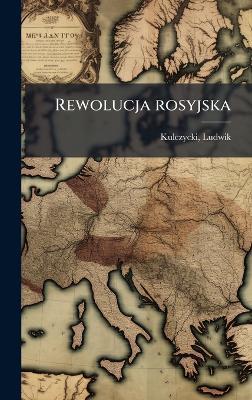 Rewolucja rosyjska - Ludwik Kulczycki - cover