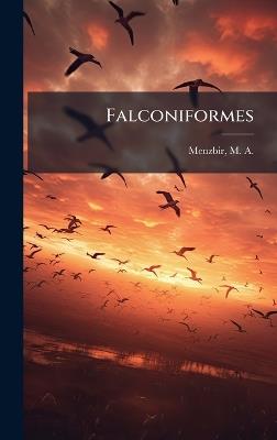 Falconiformes - M A 1855-1935 Menzbir - cover