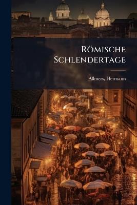 Römische Schlendertage - Hermann Allmers - cover